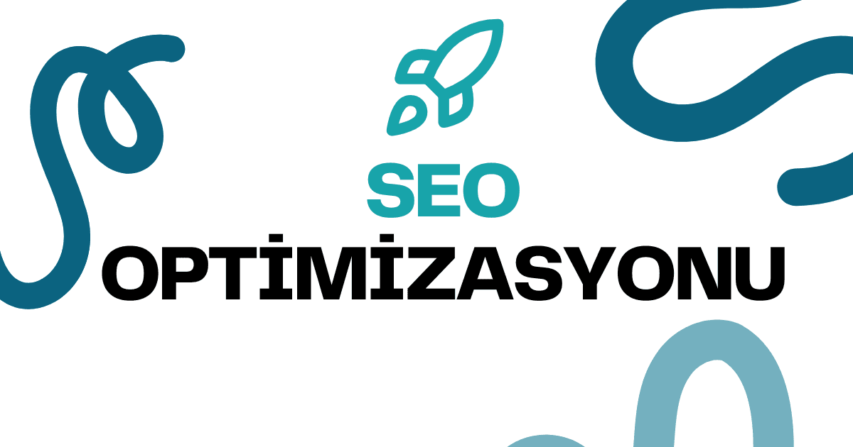 SEO Optimizasyonu Nedir ve Nasıl Yapılır?